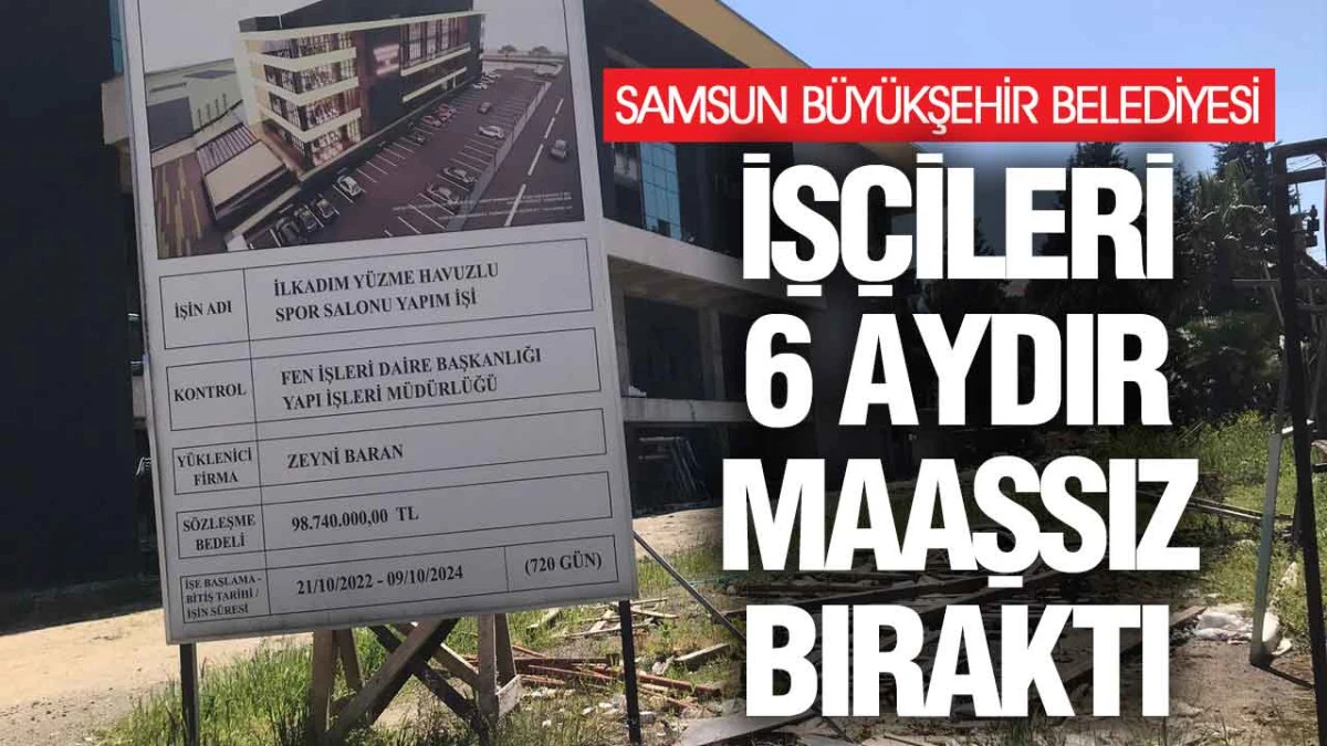 Samsun&rsquo;da inşaat iş&ccedil;ileri eylemde: &lsquo;6 aydır maaş yok&rsquo;