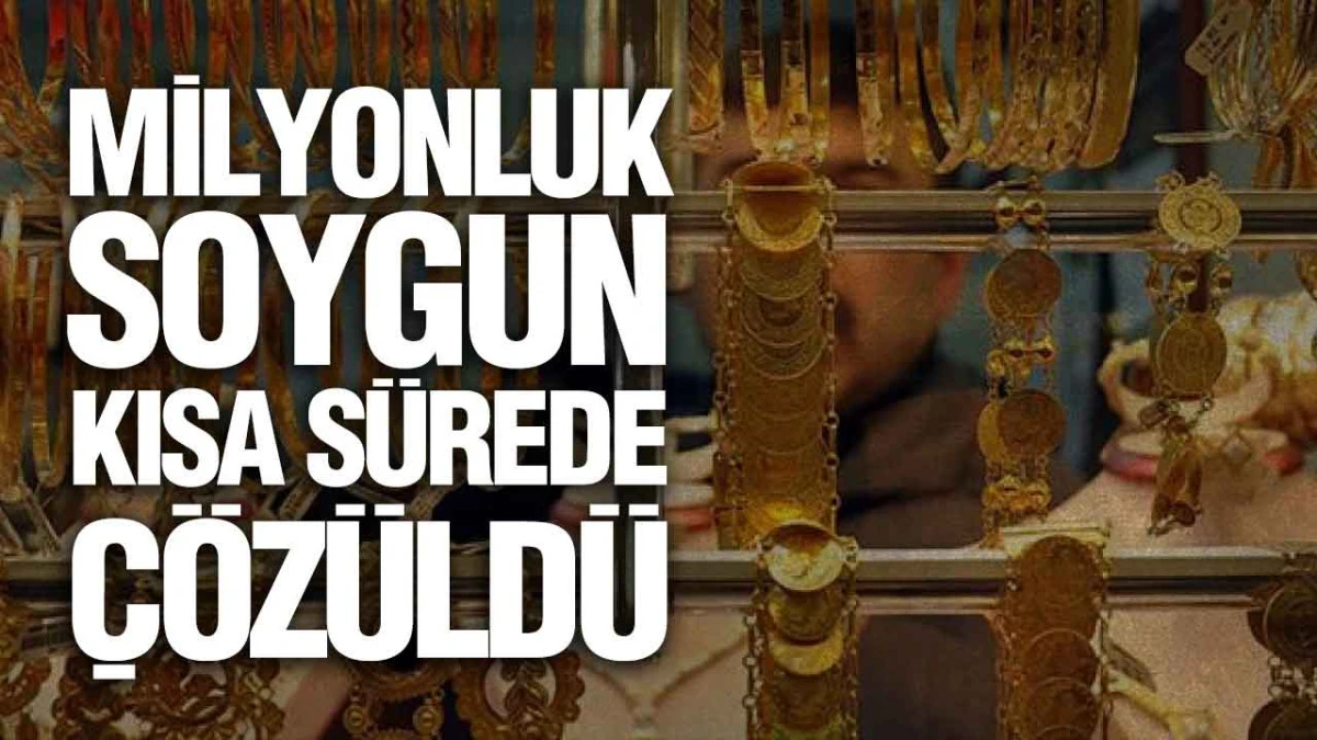 Samsun’da Milyonluk Kuyumcu Soygunu Çözüldü!