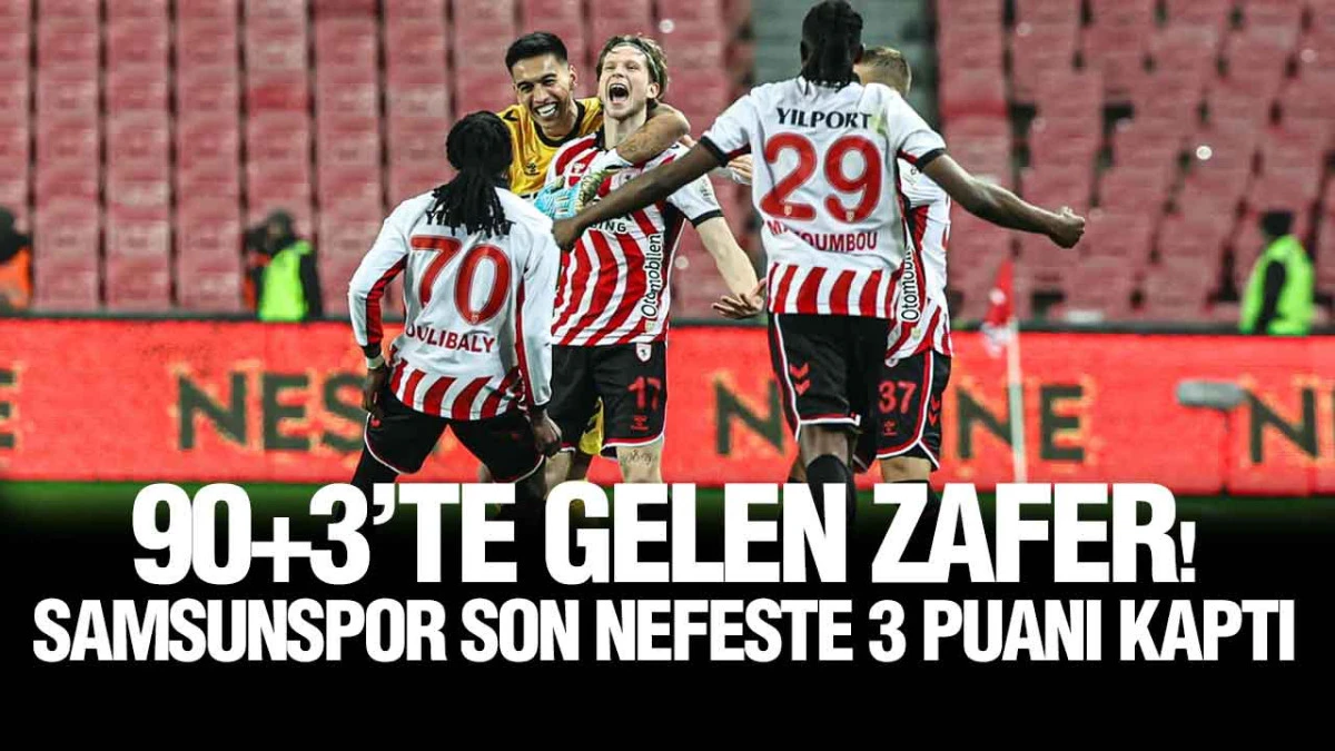 Samsun&rsquo;da Nefes Kesen Ma&ccedil;! Samsunspor 90+3&rsquo;te Galip Geldi