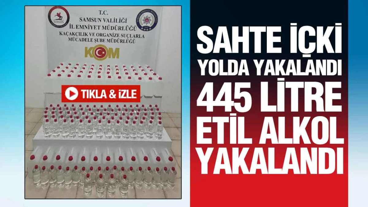 Samsun’da Polis Ekiplerinden Kaçak İçki Operasyonu