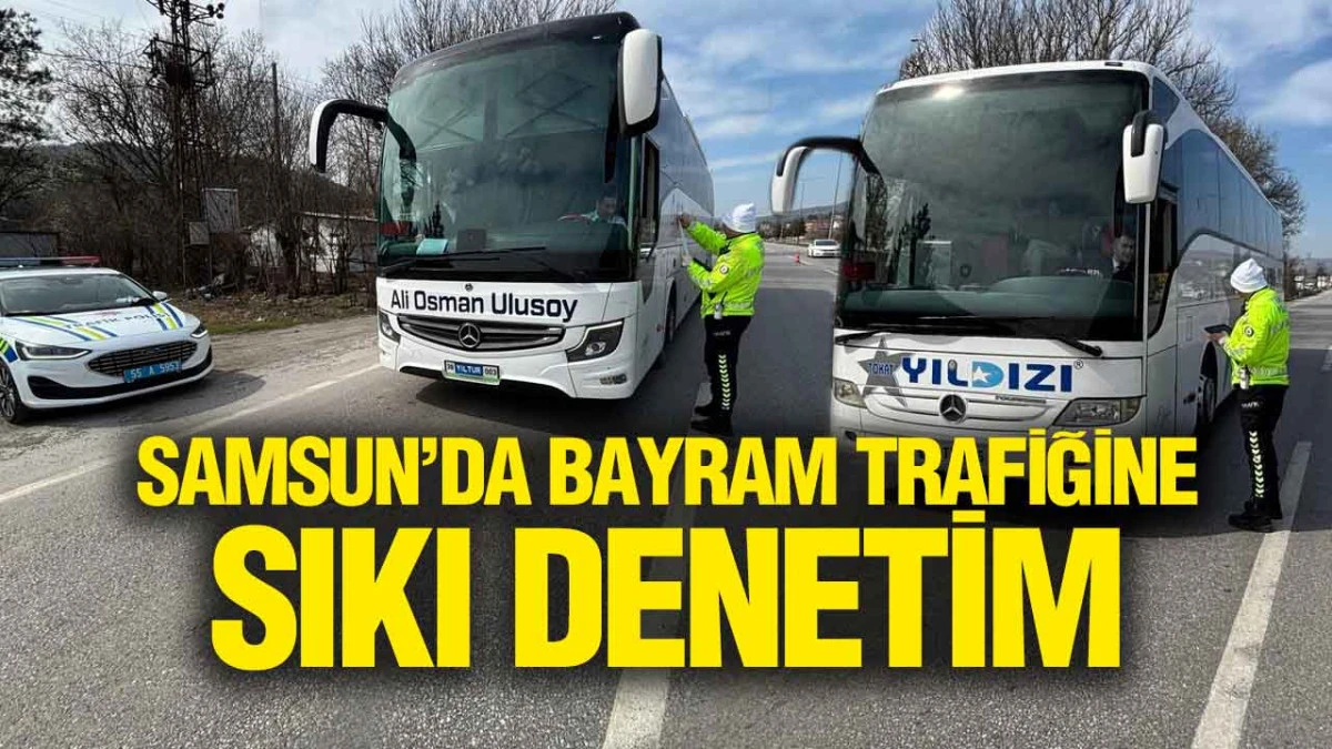 Samsun&rsquo;da Ramazan Bayramı &Ouml;ncesi Trafik Alarmı