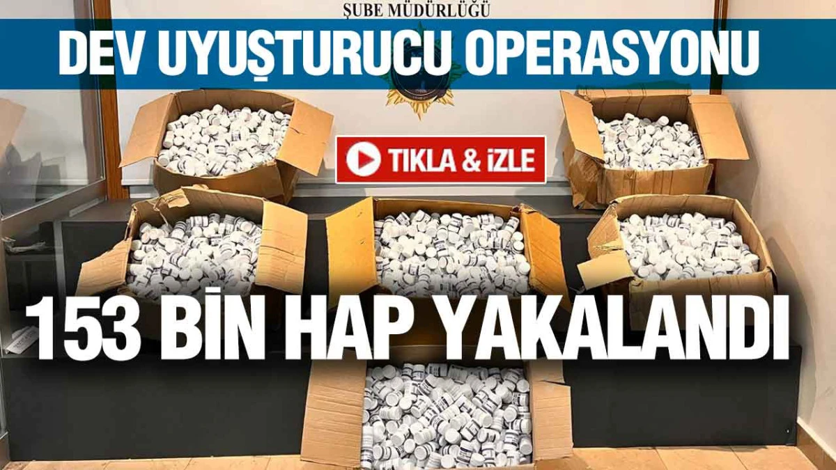 Samsun’da TIR Operasyonu: 153 Bin 615 Sentetik Ecza Ele Geçirildi