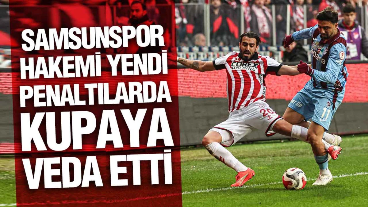 Samsunspor 10 Kişiyle Direndi, Yarı Final Penaltılarla Ka&ccedil;tı