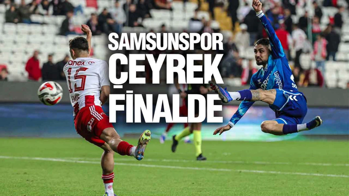 Samsunspor&rsquo;dan Antalya&rsquo;da Net Zafer, &Ccedil;eyrek Final Bileti Alındı