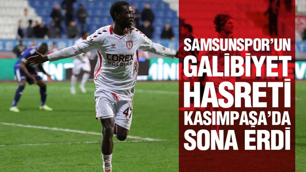 Samsunspor&rsquo;dan Kasımpaşa Deplasmanında Altın Değerinde Galibiyet