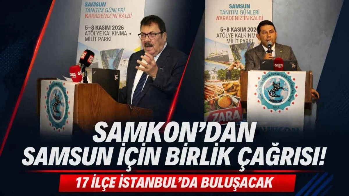 Samsun&rsquo;un 17 İl&ccedil;esi İstanbul&rsquo;a Taşınıyor! Tarih Belli Oldu
