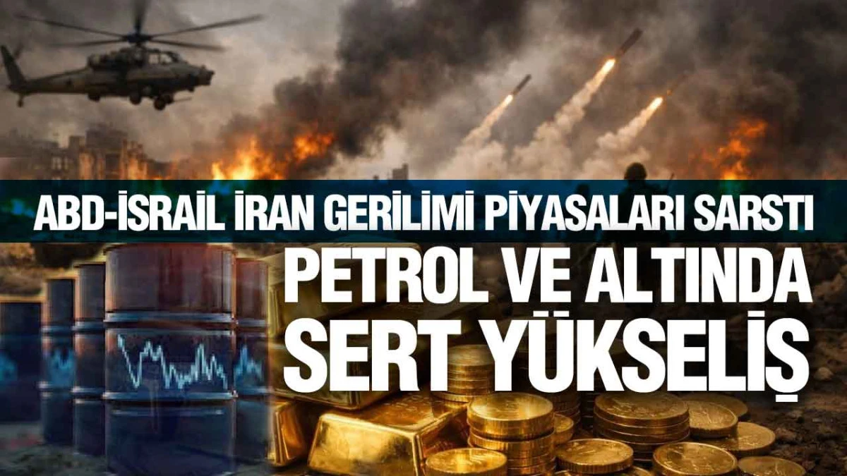 Savaşın İlk Ekonomik Şoku: Petrol Fırladı, Gram Altın Rekora Koşuyor