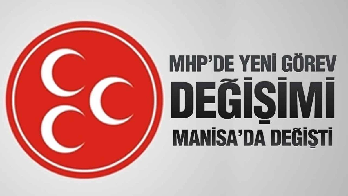 Semih Yal&ccedil;ın Duyurdu: MHP Manisa İl Teşkilatı Feshedildi