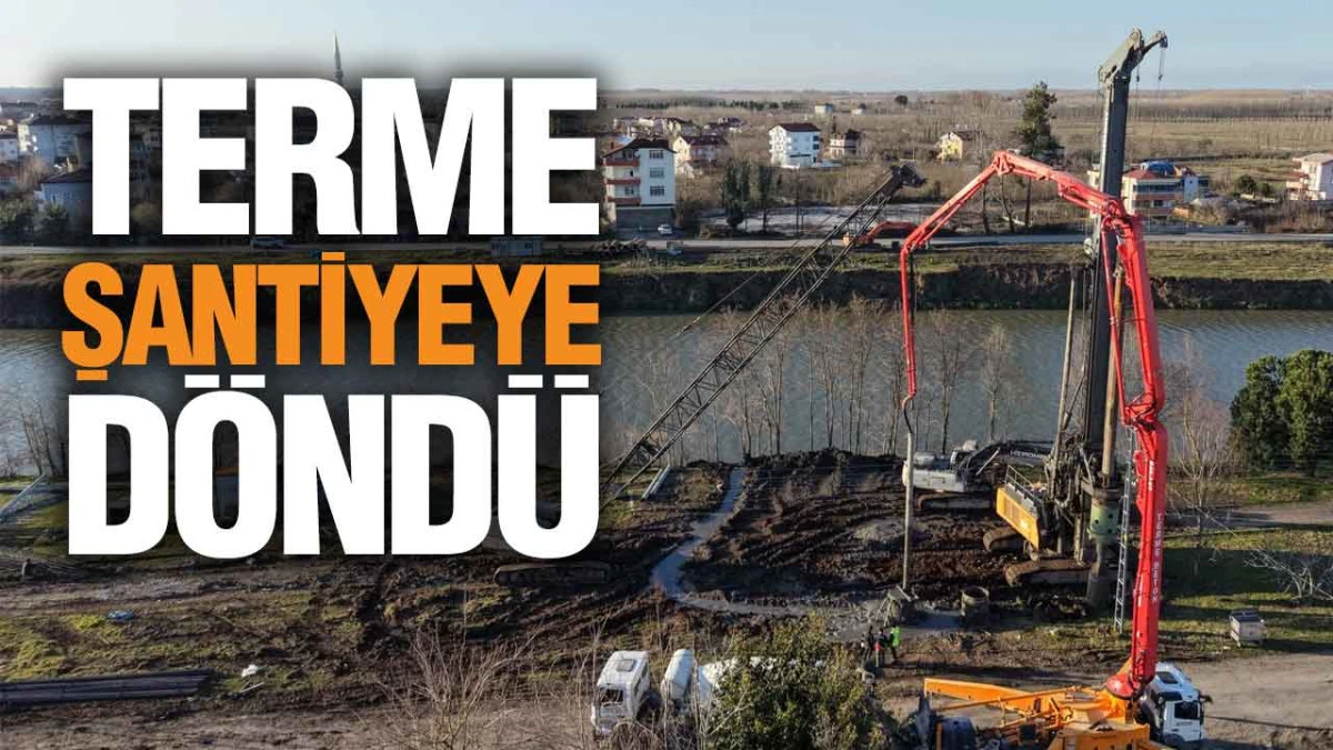 Şenol Kul, &lsquo;Laf Değil, Hizmet &Uuml;retiyoruz; Terme Adeta Bir Şantiyeye D&ouml;nd&uuml;!&rsquo;