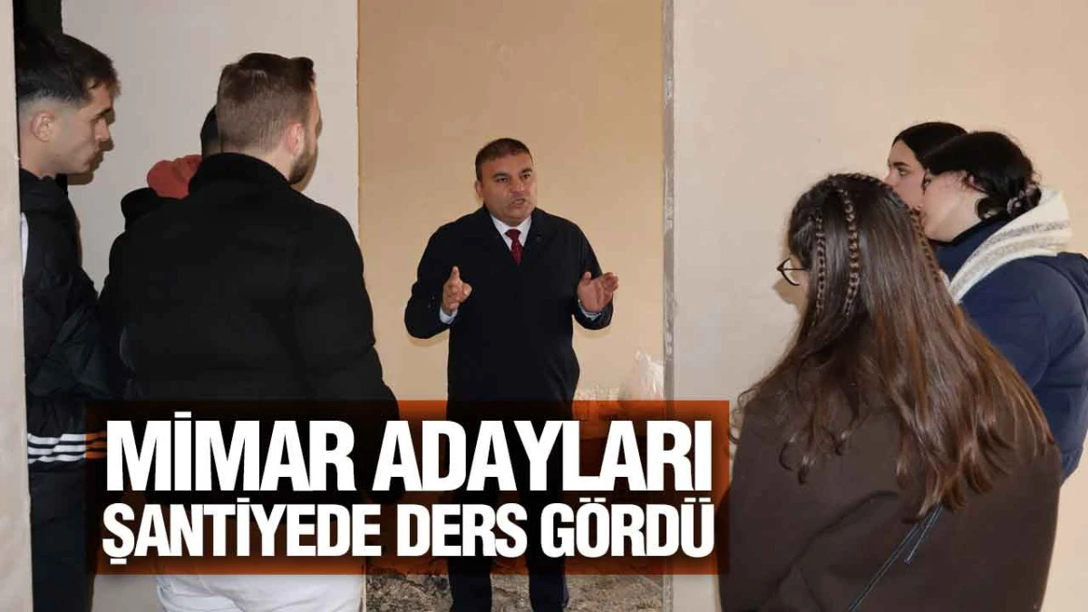 Sezgin Aydın, Mimarlık &Ouml;ğrencileriyle Tecr&uuml;belerini Sahada Paylaştı