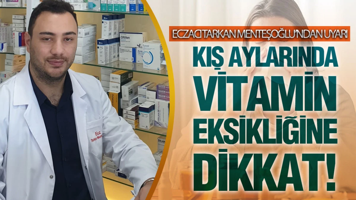 Tarkan Menteşoğlu, ‘Kış Hastalıklarına Karşı Kalkan: Vitaminler!’