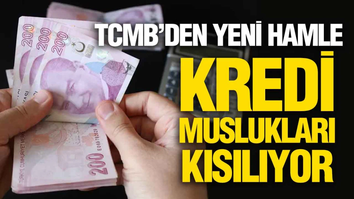 TCMB&rsquo;den Krediye Fren
