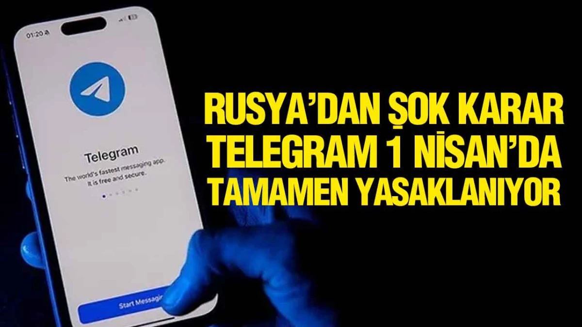 Telegram İ&ccedil;in Yasak Kararı! Rusya 1 Nisan&rsquo;da Erişimi Kesiyor