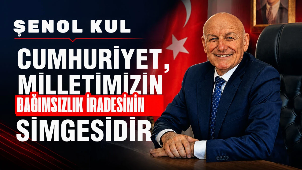 Terme Belediye Başkanı Şenol Kul&rsquo;dan 29 Ekim Cumhuriyet Bayramı Mesajı