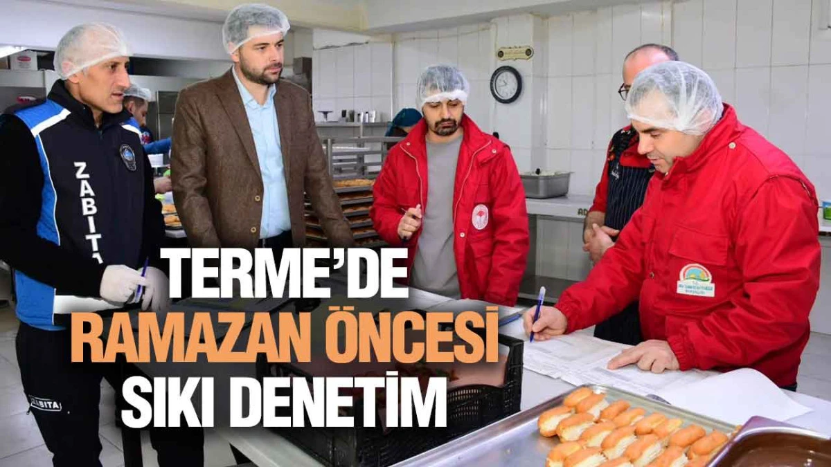Terme&rsquo;de Ramazan &Ouml;ncesi Pastane İmalathanelerine Sıkı Denetim