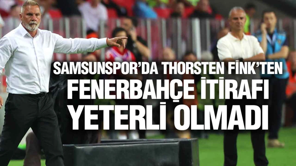 Thorsten Fink Fenerbah&ccedil;e Mağlubiyetinin Nedenini A&ccedil;ıkladı: &lsquo;Eksikliğini Hissettik&rsquo;