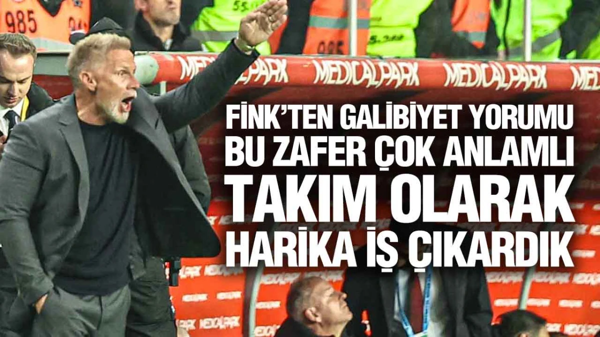 Thorsten Fink&rsquo;ten Galatasaray Ma&ccedil;ı Yorumu