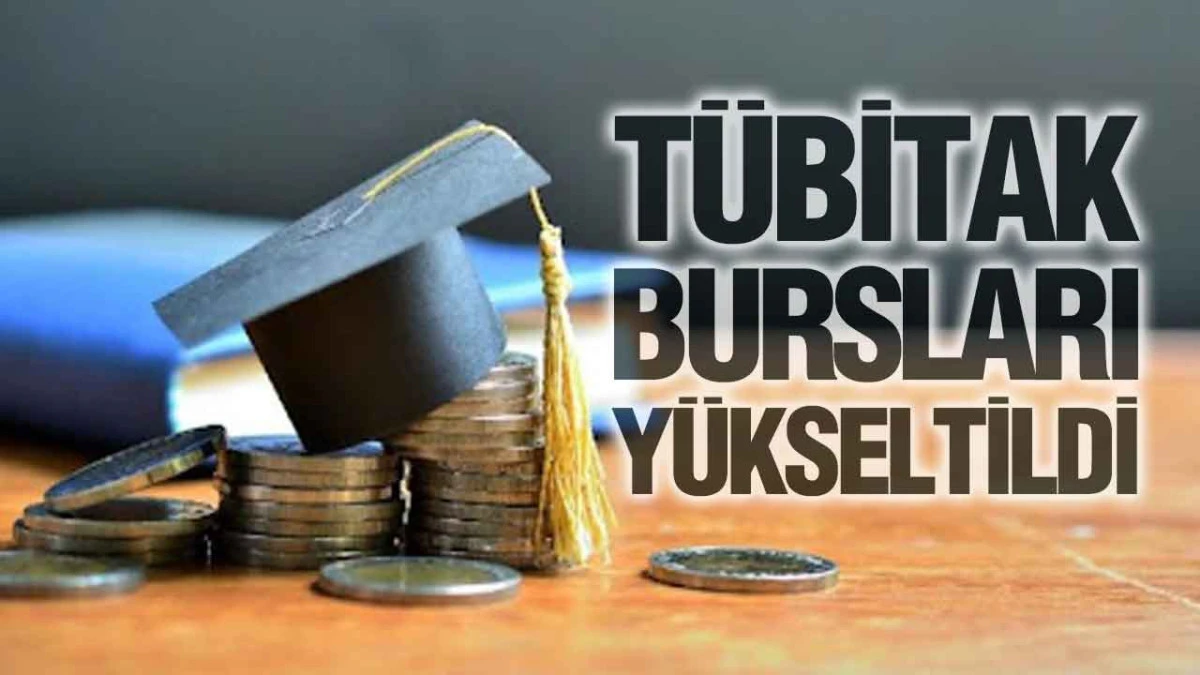T&Uuml;BİTAK Burslarında 2026 Artışı A&ccedil;ıklandı