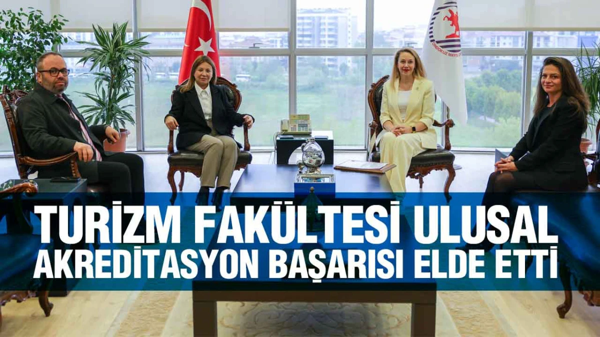 Turizm Fak&uuml;ltesi ulusal akreditasyon başarısı elde etti