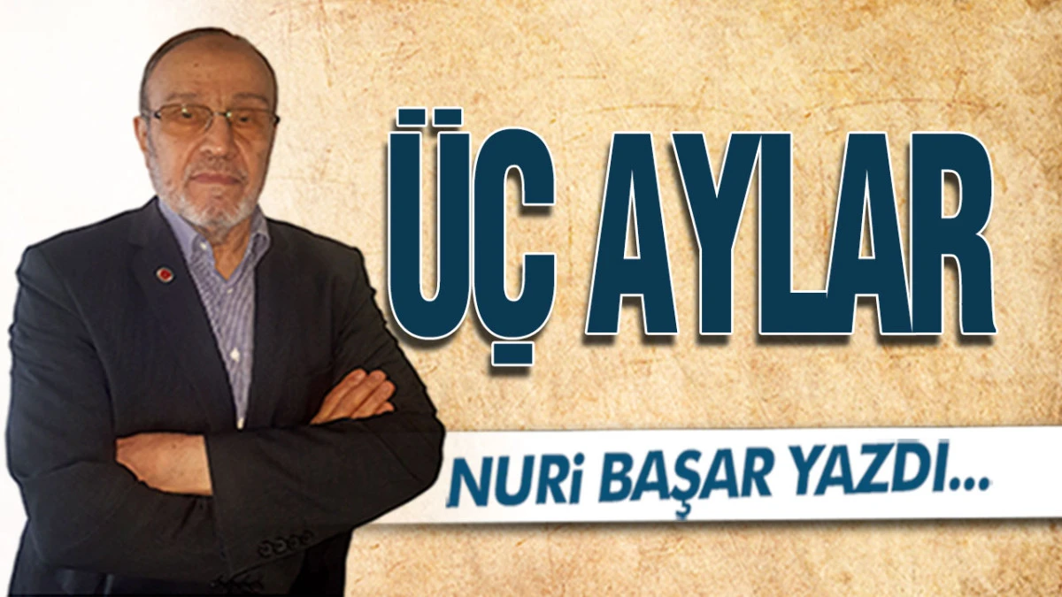 &Uuml;&ccedil; Aylar