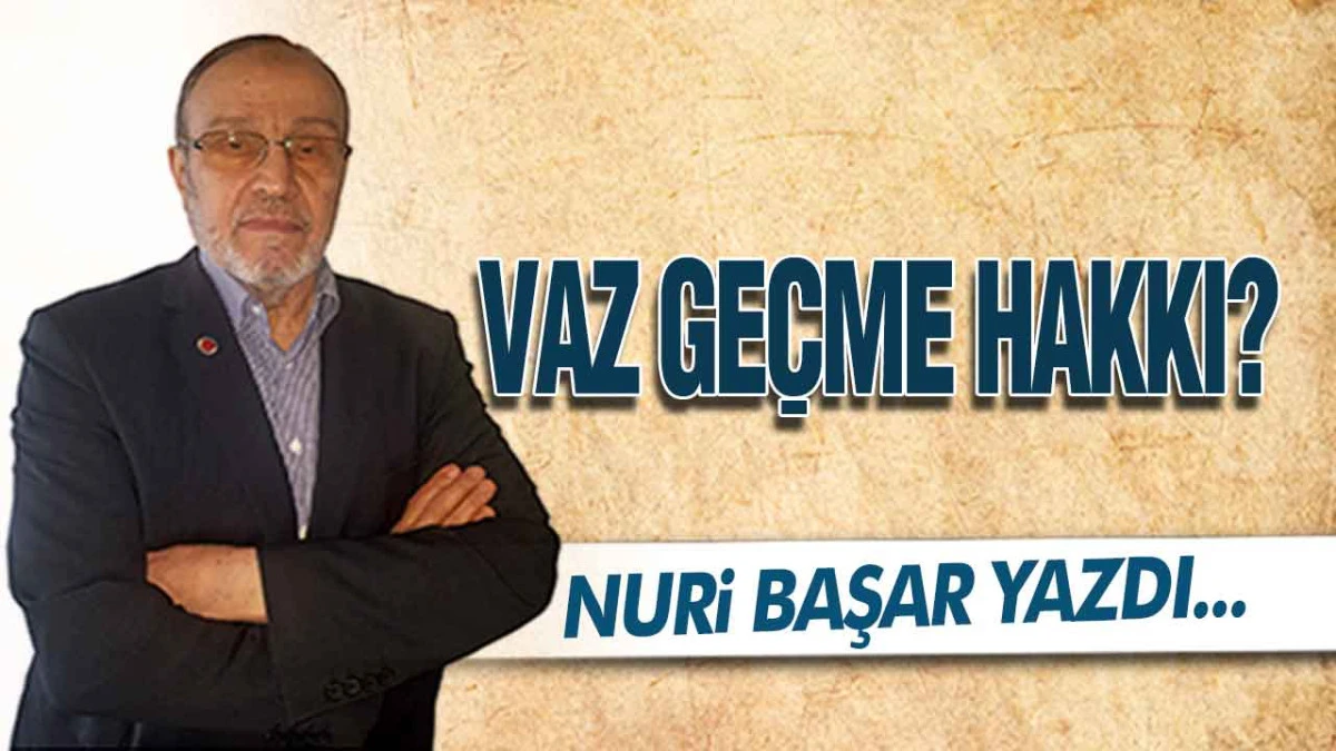 Vazge&ccedil;me Hakkı?