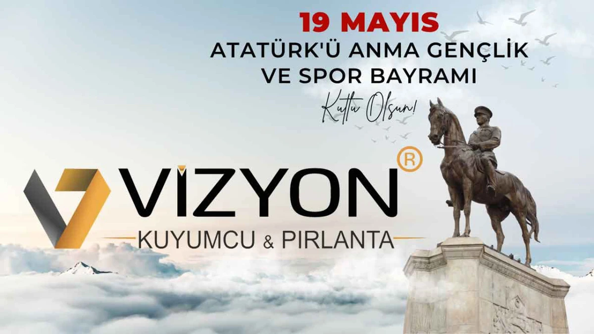 Vizyon Kuyumcu Osman T&uuml;rk 19 Mayıs Atat&uuml;rk'&uuml; Anma, Gen&ccedil;lik ve Spor Bayramı