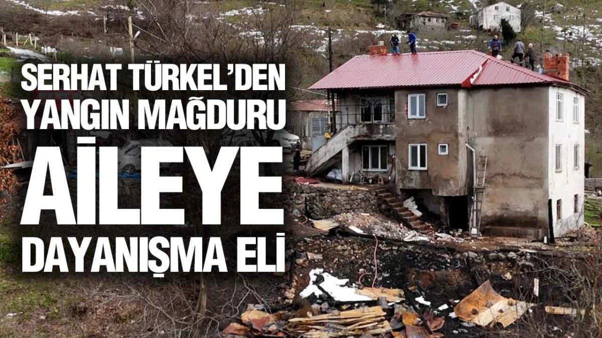 Yangın mağduru aileye Başkan T&uuml;rkel&rsquo;den tam destek