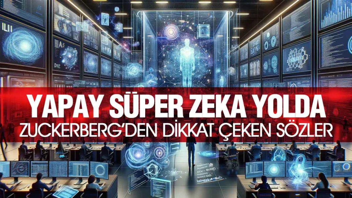 Yapay Süper Zeka Yolda: Zuckerberg’den Dikkat Çeken Sözler