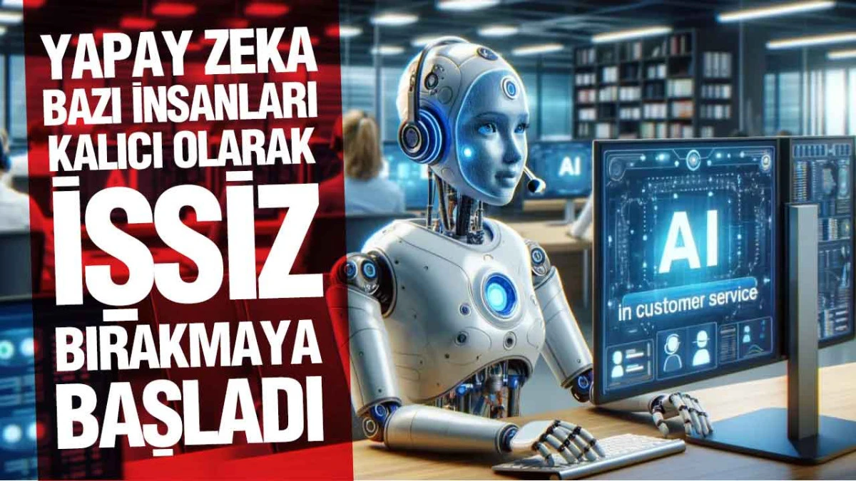 Yapay zeka bazı insanları kalıcı olarak işsiz bırakmaya başladı bile!
