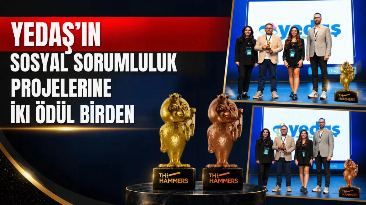 YEDAŞ&rsquo;ın Sosyal Sorumluluk Projelerine İki &Ouml;d&uuml;l Birden