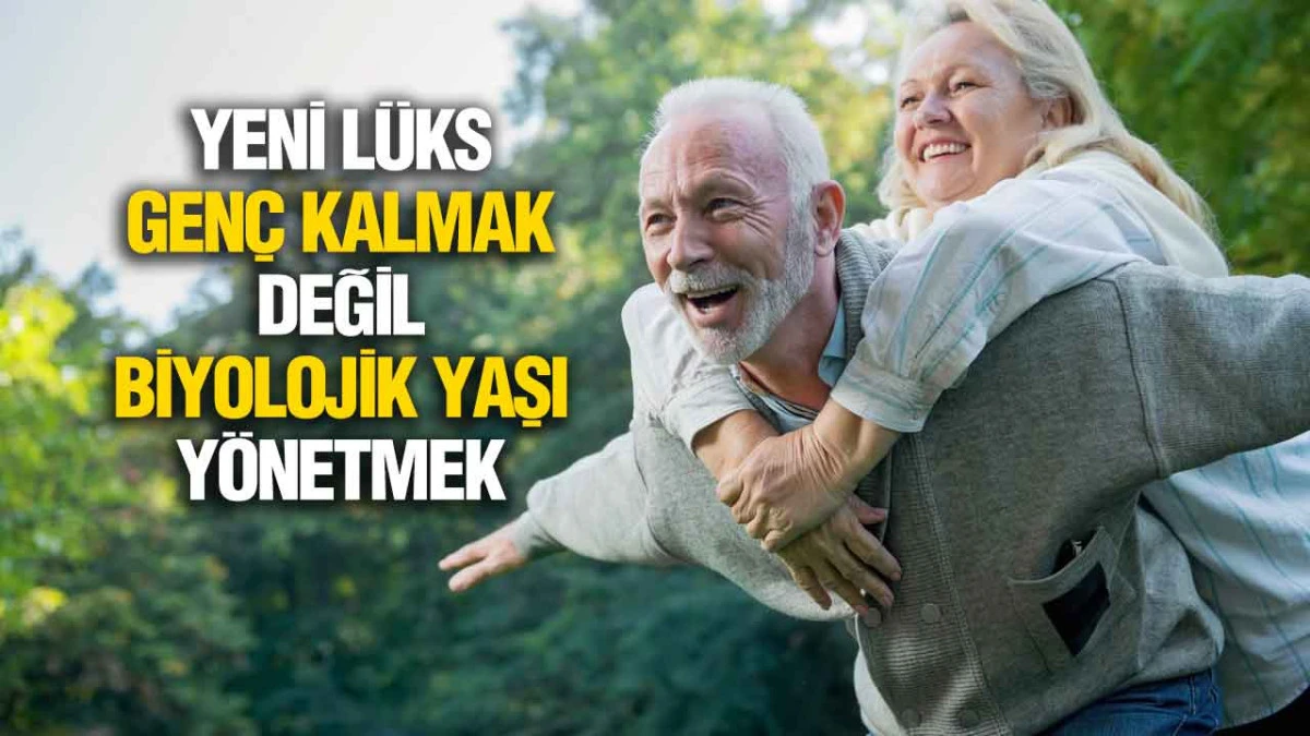 Yeni L&uuml;ks &lsquo;Gen&ccedil; Kalmak&rsquo; Değil, &lsquo;Biyolojik Yaşı&rsquo; Y&ouml;netmek