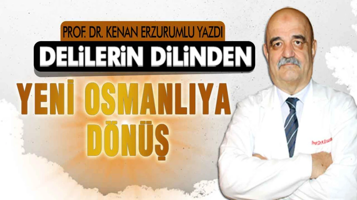 Yeni Osmanlıya D&ouml;n&uuml;ş