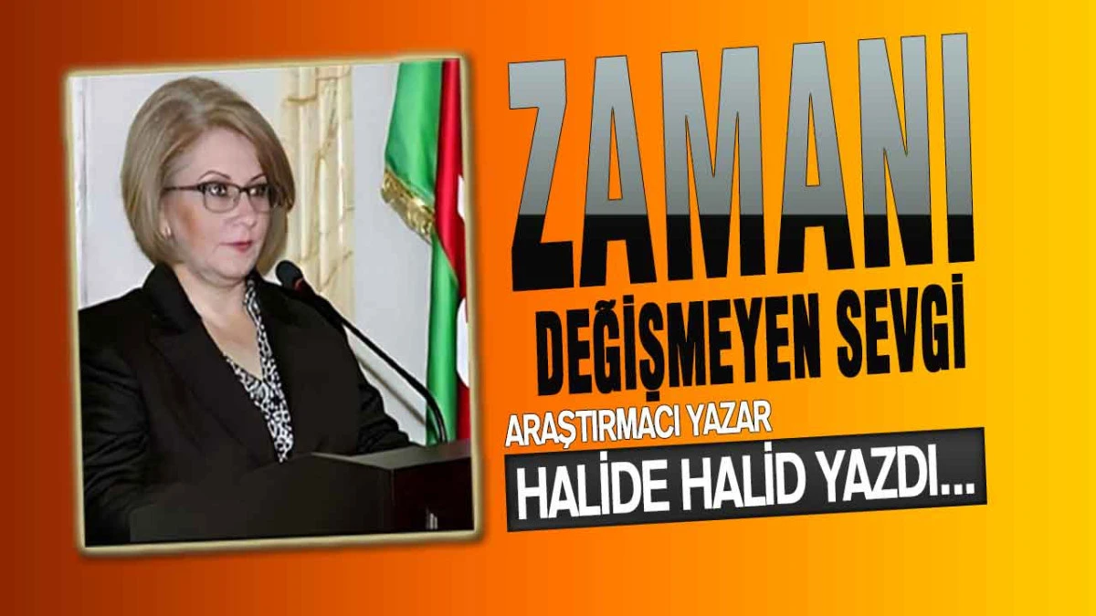 Zamanı Değişmeyen Sevgi