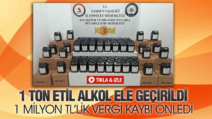 Samsun’da Kaçak Alkol Operasyonu: 1 Ton Etil Alkol Yakalandı