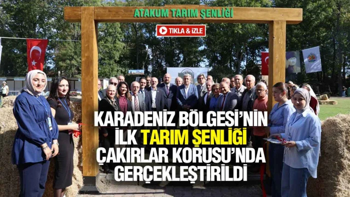 Atakum Belediyesi, Karadeniz Bölgesi’nin ilk tarım şenliğine ev sahipliği yaptı