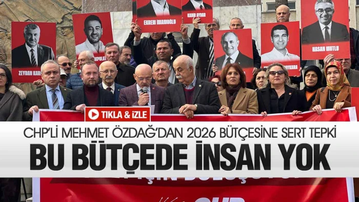 CHP’li Mehmet Özdağ’dan 2026 Bütçesine Sert Tepki