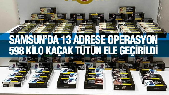 Samsun’da Tütün Kaçakçılığına Darbe