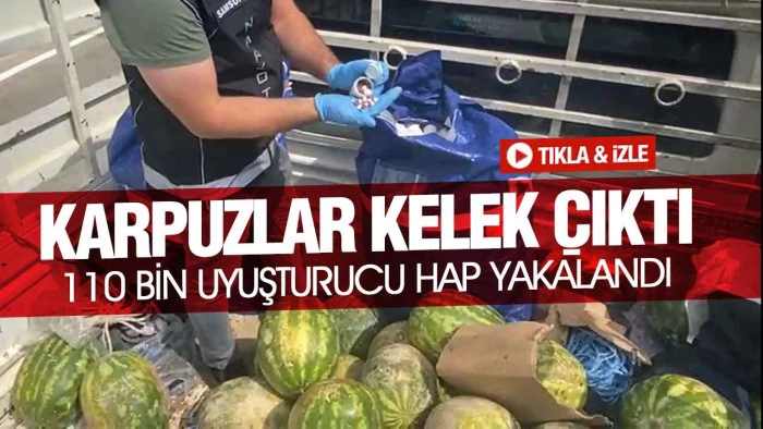 Samsun’da Karpuz Yüklü Kamyonetten 110 Bin Uyuşturucu Hap Çıktı