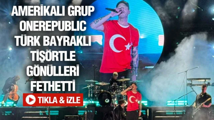 Amerikalı Grup OneRepublıc Türk Bayraklı Tişörtle Gönülleri Fethetti