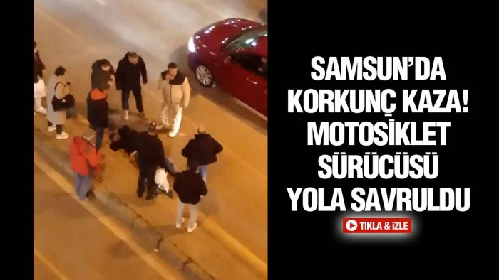 Samsun&rsquo;da Akşam Saatlerinde Feci Kaza