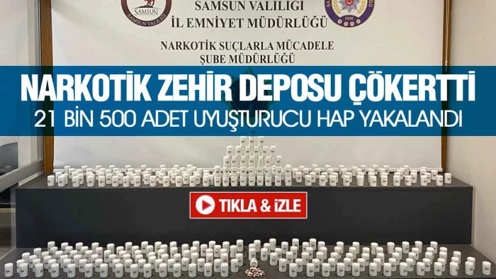 Samsun’da Narkotik Operasyonu: 21 Bin 500 Uyuşturucu Hap Ele Geçirildi