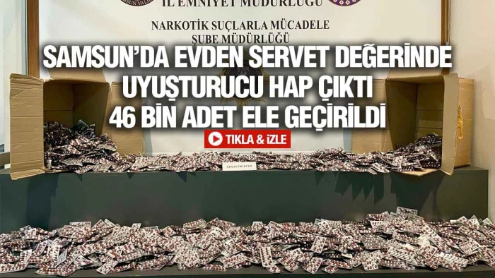 Samsun Atakum&rsquo;da Narkotik Operasyonu: 46 Bin Uyuşturucu Hap Yakalandı