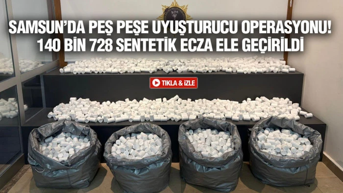 Samsun’da dev uyuşturucu operasyonu