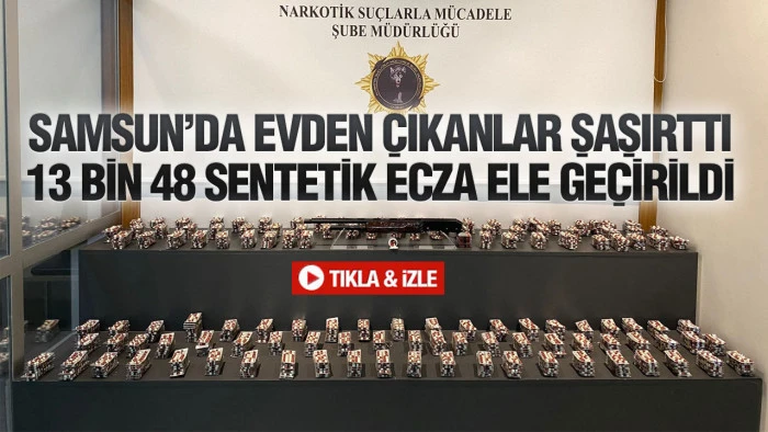 Samsun&rsquo;da Narkotik Operasyonu: Bir Evden Binlerce Uyuşturucu Hap &Ccedil;ıktı