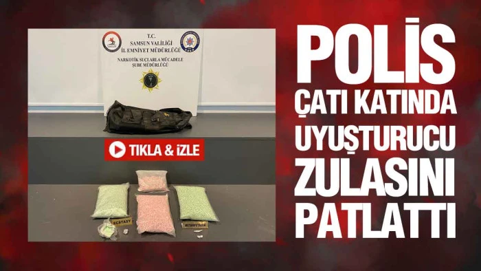 Samsun’da Gizli Anahtar, Uyuşturucu Deposu Çatı Katını Ortaya Çıkardı